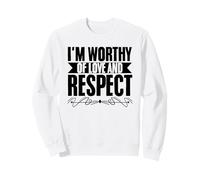 I'm Worthy Of Love And Respect Uflifting Positivity Sweatshirt