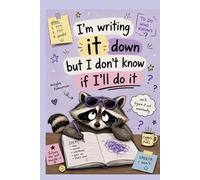 I'm writing it down but I don't know if I'll do it (Motivation)