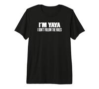 I'm Yaya I Don't Follow The Rules Grandmother Premium T-Shirt
