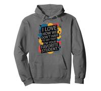 I'm Your Favorite Student, Teacher's Appreciation Pullover Hoodie