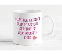 I'm Your Favourite Child Favourite Child Favorite Child Mug Mother's Day Mug Mug for Mum Mug for Mom Best Mum Funny Mother's Day Mug