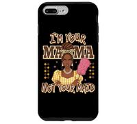 I'm Your Mama Not Your Maid Statement Case for iPhone 7 Plus/8 Plus