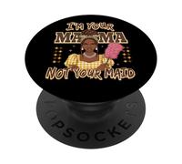 I'm Your Mama Not Your Maid Statement PopSockets Adhesive PopGrip