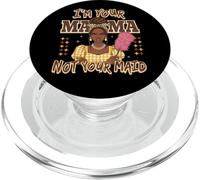 I'm Your Mama Not Your Maid Statement PopSockets PopGrip for MagSafe