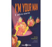 I'm Your Man: e altre storie