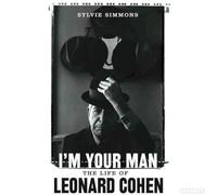 I'm Your Man: The Life of Leonard Cohen