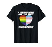 I'm Your Sister Now LGBTQ Pride Month Rainbow T-Shirt
