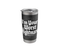 I'm Your Worst Nightmare Stainless Steel Insulated Tumbler