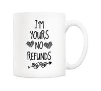 Im Yours No Refunds Coffee Mug Christmas Gift for Girlfriend Boyfriend Birthday Gift for Her Him Valentines Gift Wife Husband | Ceramic Coffee Mug | Stylish Printed Design | T | 11oz