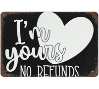 I'm Yours No Refunds Metal Tin Sign 8x12 Inch Happy Valentine's Day Express Your Love with A Sincere Heart Quote Metal Tin Sign for Garage Man Cave Bar Kitchen