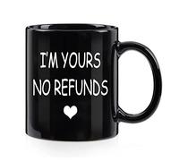 I'm Yours No Refunds Mug Valentines Day Gifts for Wife Husband Boyfriend Girlfriend Him Her Birthday Anniversary Valentine's Day Novelty Drinking Cup 11 Oz Funny Coffee Mugs with Gift Box Black