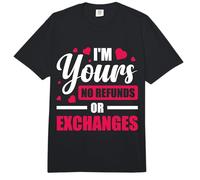 I'm Yours No Refunds Or Exchanges Comfort Colors Adult Heavyweight T-Shirt