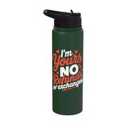 I'm Yours No Refunds Or Exchanges Stainless Steel Insulated Water Bottle