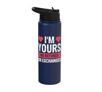 I'm Yours No Refunds Or Exchanges Stainless Steel Insulated Water Bottle