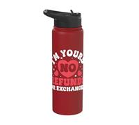 I'm Yours No Refunds Or Exchanges Stainless Steel Insulated Water Bottle