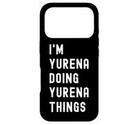 I'm Yurena Doing Yurena Things Case for iPhone 17 Pro