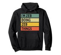 I'm Zeb Doing Zeb Things Funny Personalized Quote Pullover Hoodie
