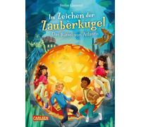 Im Zeichen der Zauberkugel 10: Das Rätsel von Atlantis: Fantastische Abenteuerreihe für Kinder ab 8 mit Spannung, Witz und Magie