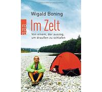 Im Zelt: Von einem, der auszog, um drauen zu schlafen, Boning 9783499631948.