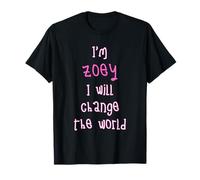 I'm Zoey. I Will Change The World! Personalized First Name T-Shirt