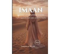 IMAAN: A journey of faith after my Shahada: A gente companion for reverts, seekers and hearts in transition (IMAAN (English))