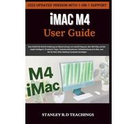 iMAC M4 USER GUIDE 2025: Eine Schritt-für-Schritt-Anleitung zur Beherrschung von macOS Sequoia, dem M4-Chip und der Apple-Intelligenz: Erweiterte ... benötigen (APPLE MASTERY)