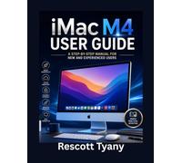 iMac M4 User Guide: A Step-by-Step Manual for New and Experienced Users