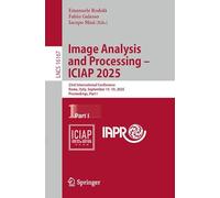 Image Analysis and Processing - ICIAP 2025: 23rd International Conference, Rome, Italy, September 15-19, 2025, Proceedings, Part I (Lecture Notes in Computer Science, 16167)