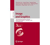 Image and Graphics: 13th International Conference, ICIG 2025, Xuzhou, China, October 31 - November 2, 2025, Proceedings, Part III (Lecture Notes in Computer Science, 16163)