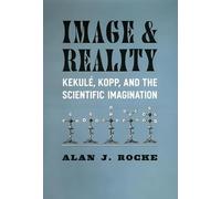 Image and Reality - Kekule, Kopp and the Scientific Imagination (Synthesis)
