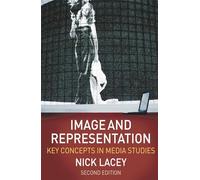 Image and Representation: Key Concepts in Media Studies
