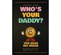 Image Bearer: Who's Your Daddy? - A 120-Page Devotional Journal on the Mark 12:17 Teaching