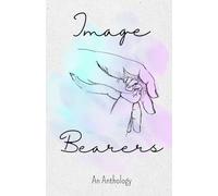 Image Bearers: An Anthology