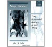 Image Grammar: Using Grammatical Structures to Teach Writing