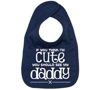 Image is Everything IiE, If you think I'm Cute you should see my Daddy, Son Daughter Baby Unisex Soft Cotton Feeding Bib, Navy Blue