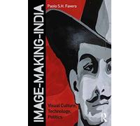 Image-Making-India: Visual Culture, Technology, Politics