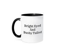 Image of Bright Eyed and Bushy Tailed Quote Mug Cute Coffee Mug Funny Tea Mugs for Beverages Home Café 330Ml