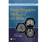 Image Principles, Neck, and the Brain (Magnetic Resonance Imaging Handbook)