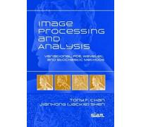 Image Processing and Analysis: Variational, PDE, Wavelet, and Stochastic Methods