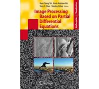 Image Processing Based on Partial Differential Equations : Proceedings of the International Conference on PDE-Based Image Processing and Related Inverse Problems, CMA, Oslo, August 8-12, 2005