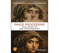 Image Processing : Theory, Practice, and Deep Learning Approaches