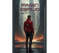 Imagen Espejo / Mirror Image: Primera Edición Revisada 'Segmento Original' ESP (no Mirror Image English Text) (The Divergence Series)