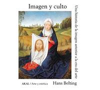 Imagen y culto: Una historia de la imagen anterior a la era del arte (Arte y Estética, Band 92)