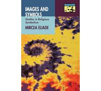 Images and Symbols: Studies in Religious Symbolism (Bollingen Series)
