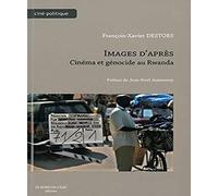 Images d'Après,Cinéma et Genocide au Rwanda: Cinéma et génocide au Rwanda