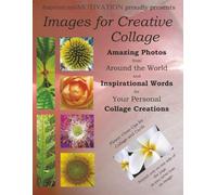 Images for Creative Collage - Amazing Photos from Around the World and Inspirational Words for All Your Personal Collage Creations: Flower Close-ups for Collage and Cards