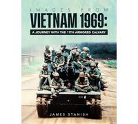 Images from Vietnam 1969: A Journey with the 11th Armored Calvary
