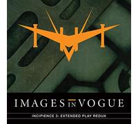 Images In Vogue - Incipience 3: Extended Play Redux [VINYL]