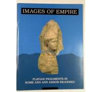 Images of Empire. Flavian Fragments in Rome and Ann Arbor Rejoined