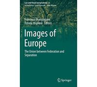 Images of Europe: The Union between Federation and Separation: 4 (Law and Visual Jurisprudence, 4)